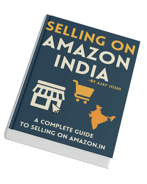 Selling on Amazon India: The No-Fluff eBook for First-Time Sellers